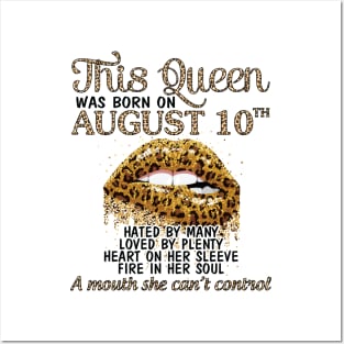 This Queen Was Born On August 10th Hated By Many Loved By Plenty Heart Fire A Mouth Can't Control Posters and Art